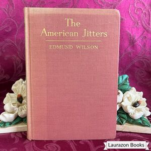 1932 The American Jitters: A Year of the Slump by Edmund Wilson, First Edition